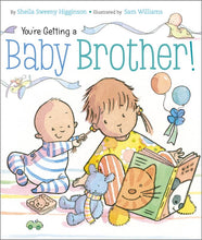 You're Getting a Baby Brother! by Sheila Sweeny Higginson: Board Book