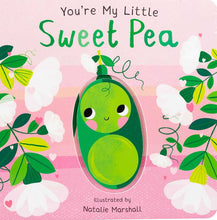 You're My Little Sweet Pea by: Board Book