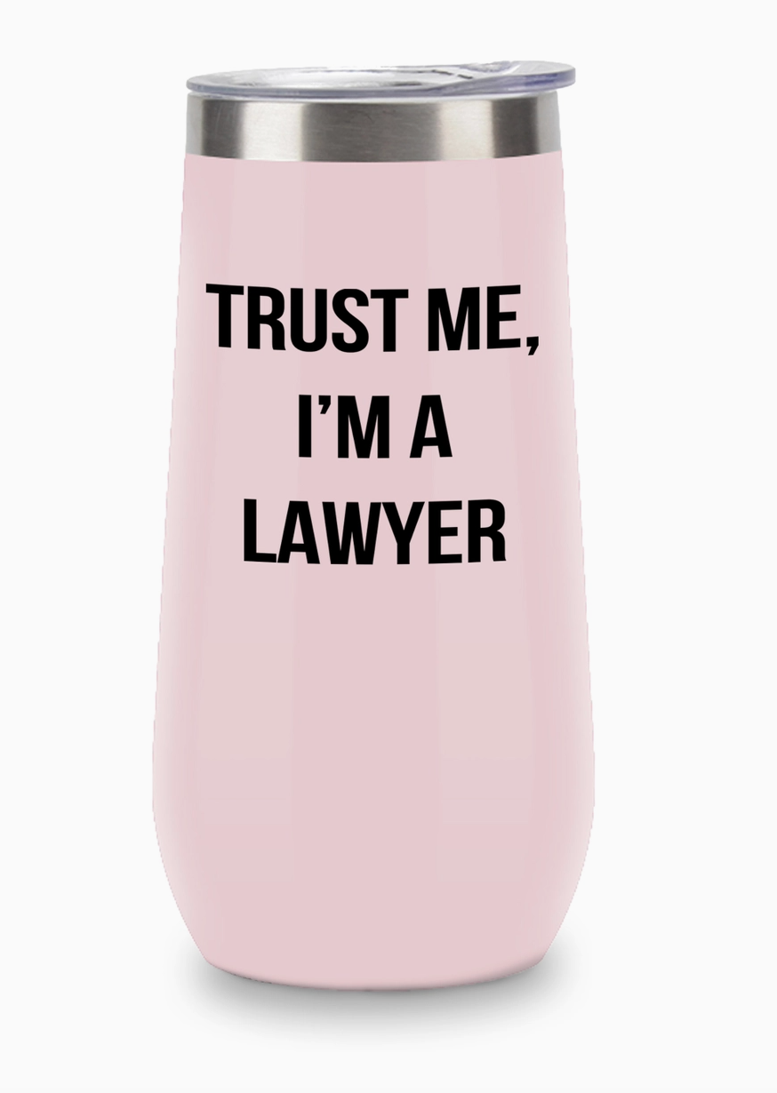 Trust Me, I'm a Lawyer Champagne Tumbler