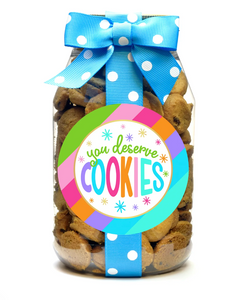 You Deserve Chocolate Chip Cookies Jar
