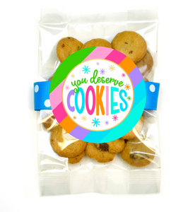 You Deserve Chocolate Chip Cookies Bite Size Bag