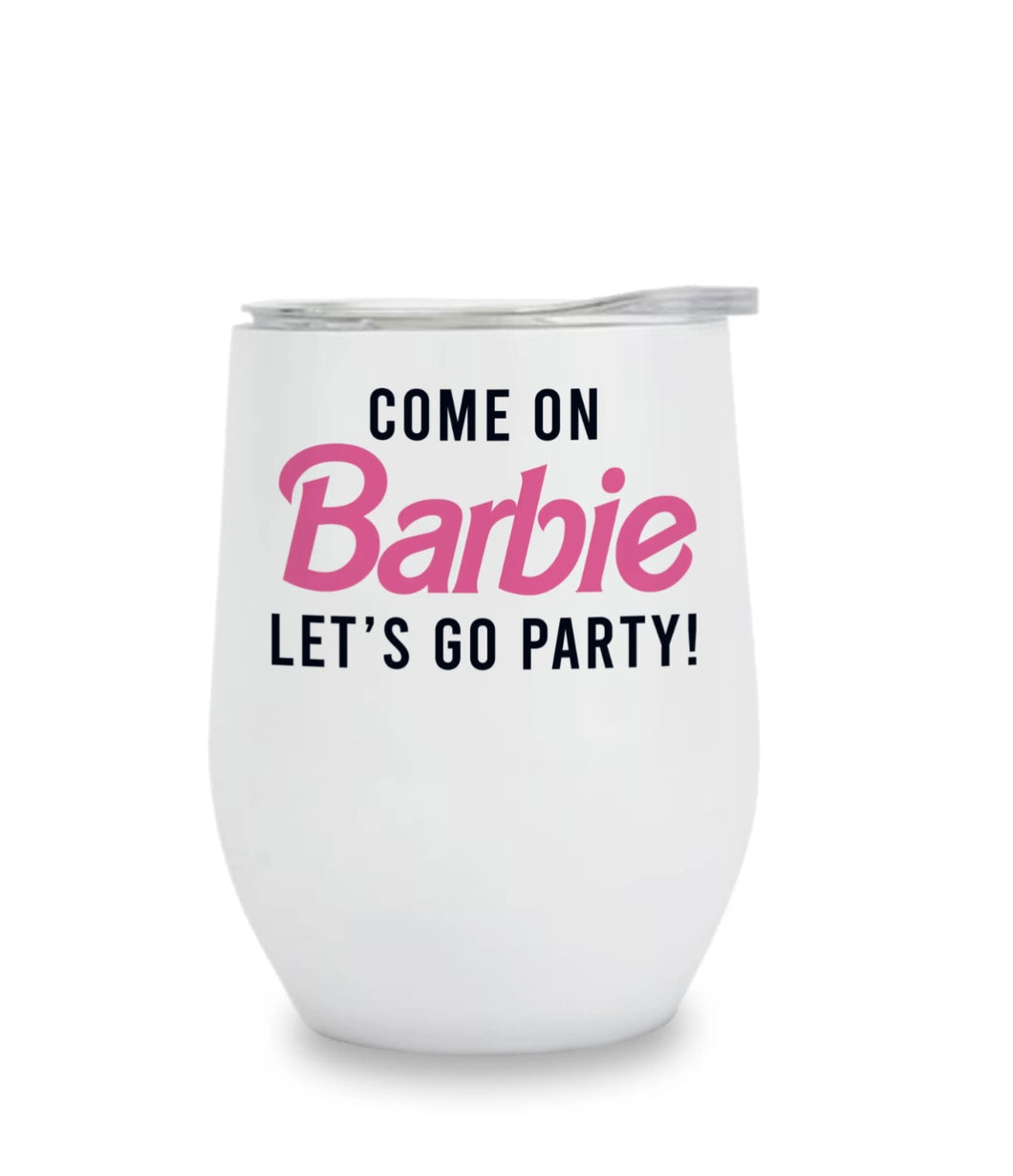 Come On Barbie Let's Go Party Stemless Wine Glass – Michelle's