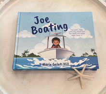 Joe Boating Children's Book by Maria Galati Hill