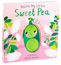 You're My Little Sweet Pea by: Board Book