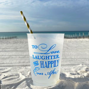 "To Love, Laughter & Happily Ever After" - 16oz Shatterproof Cups