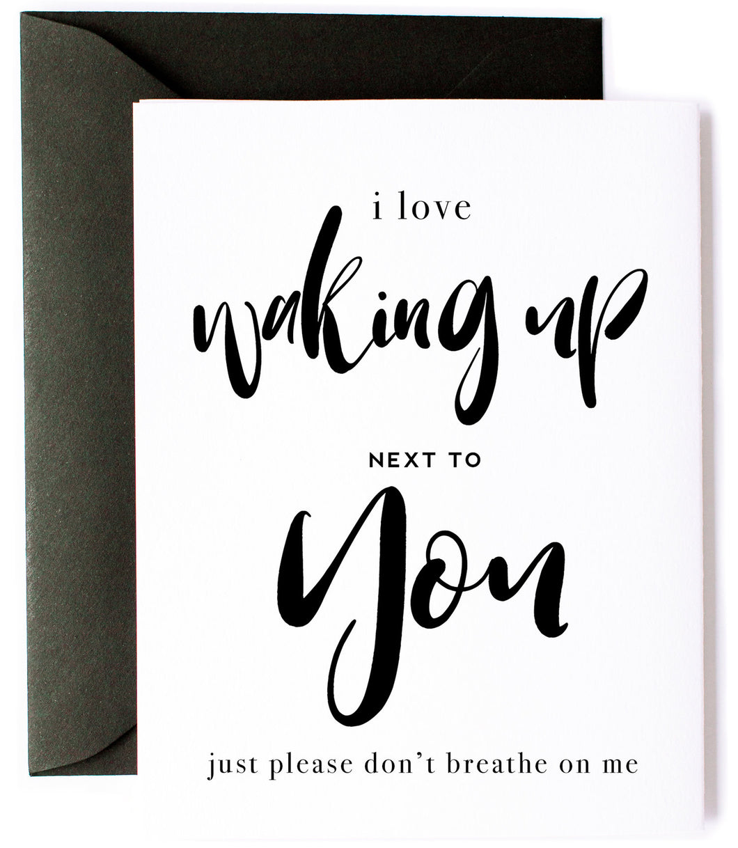 I Love Waking Up Next To You - Greeting Card
